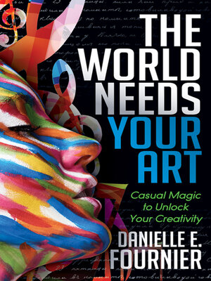 cover image of The World Needs Your Art